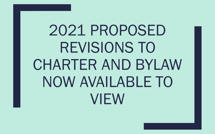 Navy blue text over a seafoam green background that says "2021 Proposed Revisions to Charter and Bylaw Now Available to View" 